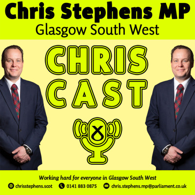 ChrisCast a Chris Stephens MP's PodCast
