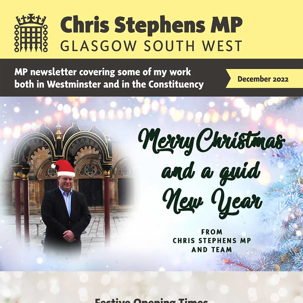 Chris Stephens MP, Glasgow South West Newsletter, December 2022. A Christmas graphic with Chris Stephens' standing with a cartoon Santa hat added, the text beside this reads 'Merry Christmas and a guid New Year'.